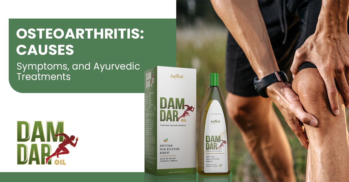 Osteoarthritis: Causes, Symptoms, and Ayurvedic Treatments